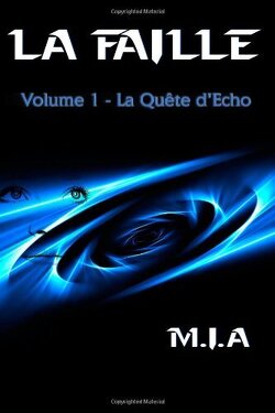 Couverture de La Faille, Volume 1 : La Quête d'Echo