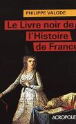 Le livre noir de l'histoire de France