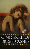 The Grimm Diaries, Tome 2 : Cinderella Dressed in Ashes