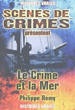 Couverture de Scènes de crimes: Le crime et la mer