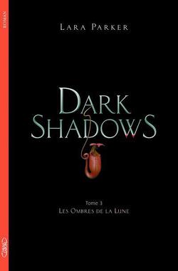Couverture de Dark Shadows, Tome 3 : Les Ombres de la Lune