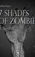 7 Shades of Zombie, Tome 2 : Gris perle