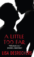 A Little Too Far, tome 1 : A Little Too Far