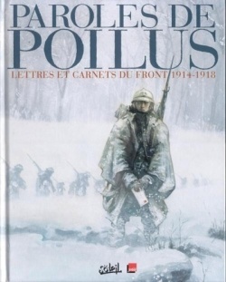 Couverture de Paroles de Poilus, tome 1 : Lettres et carnets du front 1914-1918