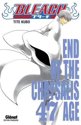 Couverture du livre : Bleach, Tome 47 : End of the Chrysalis