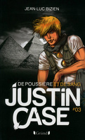 Justin Case, Tome 3 : De poussière et de sang