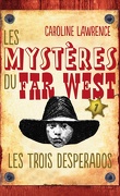 Les Mystères du Far West, tome 1 : Les Trois Desperados