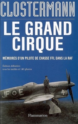 Couverture de Le grand cirque : mémoires d'un pilote de chasse FFL dans la RAF