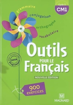 Couverture de Outils pour le français cycle 3 CM1 : 900 exercices, conforme aux programmes 2008