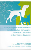 Guide pratique d'Aromathérapie chez l'animal de compagnie