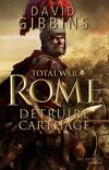 Total War, tome 1 : Rome - Détruire Carthage