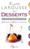 Petit Larousse des desserts : Pâtisseries, confitures et sucreries