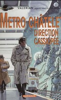 Valérian, agent spatio-temporel, tome 9 : Métro Châtelet direction Cassiopée