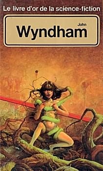 Couverture de Le Livre d'Or de la science-fiction : John Wyndham