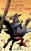 La Quête de l'oiseau du temps - Avant la Quête, Tome 4 : Le Chevalier Bragon
