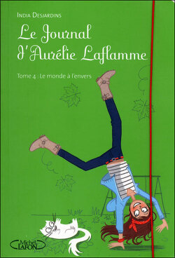 Couverture de Le Journal d'Aurélie Laflamme, tome 4 : Le Monde à l'envers