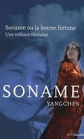 Soname ou la bonne fortune: Une enfance tibétaine