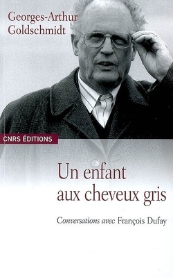Couverture de Un enfant aux cheveux gris : conversations avec François Dufay