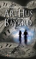 Arthus Bayard et les maitres du temps