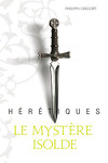 couverture Hérétiques, tome 1 : Le Mystère Isolde