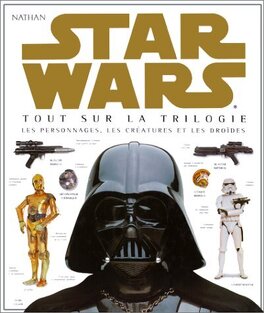 Star Wars : Tout sur la trilogie - Livre de David West Reynolds, Don Pies