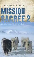 Mission sacrée tome 2 : Le souffle de l'Arctique