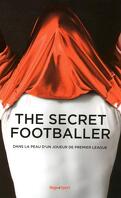 The Secret Footballer, Tome 1 : Dans la peau d'un joueur de Premier League