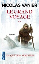 Le Grand Voyage, tome 2 : La quête de Mohawks