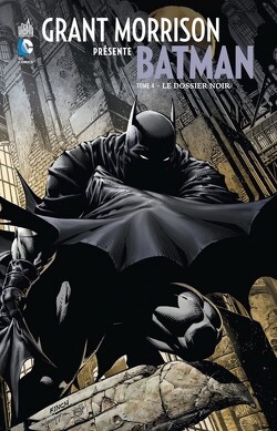 Couverture de Batman - Grant Morrison présente : Tome 4 - Le dossier noir