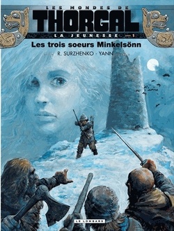 Couverture de Les Mondes de Thorgal - La Jeunesse, Tome 1 : Les Trois Sœurs Minkelsönn