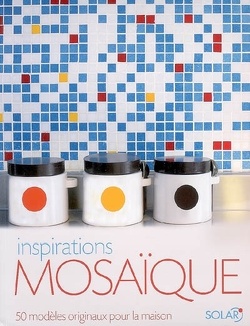 Couverture de Inspirations mosaïque : 50 modèles originaux pour la maison