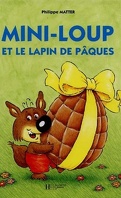 Mini-Loup (Les albums Hachette), Tome 5 : Mini-Loup et le lapin de Pâques