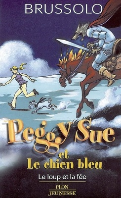 Couverture de Peggy Sue et le Chien bleu, Tome 10 : Le Loup et la Fée