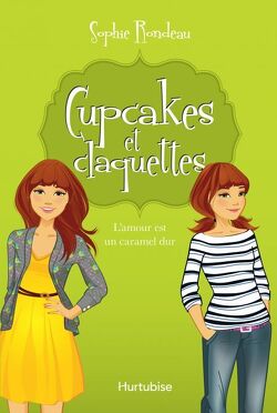 Couverture de Cupcakes et claquettes, tome 2 : L'amour est un caramel dur