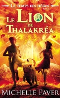 Le Temps des héros, tome 2 : Le lion de Thalakrea
