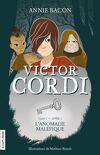 Victor Cordi Cycle 1, Tome 1 : L'anomalie maléfique