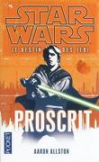 Star Wars - Le destin des Jedi, tome 1 : Proscrit