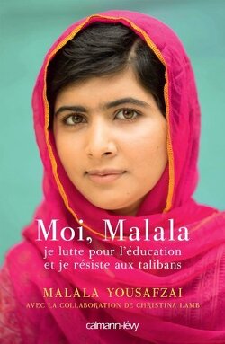 Couverture de Moi, Malala, je lutte pour l'éducation et je résiste aux Talibans
