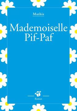 Couverture de Mademoiselle Pif-Paf