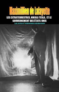 Couverture de Les Extraterrestres, Nikola Tesla, et le Gouvernement des États-Unis