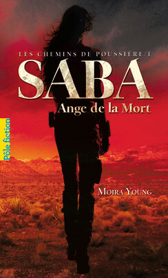 Couverture du livre : Les Chemins de Poussière, Tome 1 : Saba, Ange de la Mort