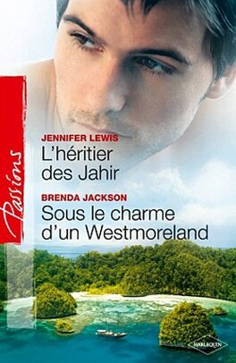 Couverture du livre : L'héritier des Jahir / Sous le charme d'un Westmoreland
