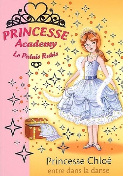 Couverture de Princesse Academy, Tome 16 : Princesse Chloé entre dans la danse