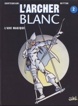 Couverture de L'Archer blanc, tome 2 : L'arc magique