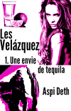 Les Velázquez, tome 1 : Une envie de tequila