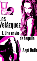 Les Velázquez, tome 1 : Une envie de tequila