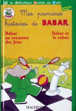 Couverture de Mes premières histoires de Babar, Tome 7 : Babar au royaume des jeux / Babar et le robot