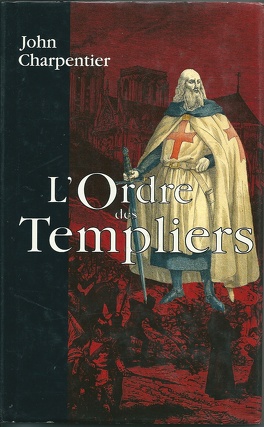 Lordre Des Templiers Livre De John Charpentier - 