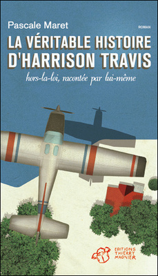 Couverture de La véritable histoire d'Harrison Travis