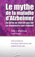 Le mythe de la maladie d'Alzheimer